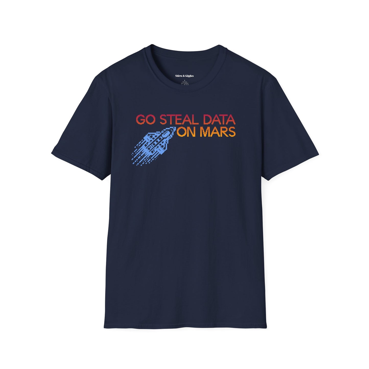 Go Steal Data on Mars - Tee