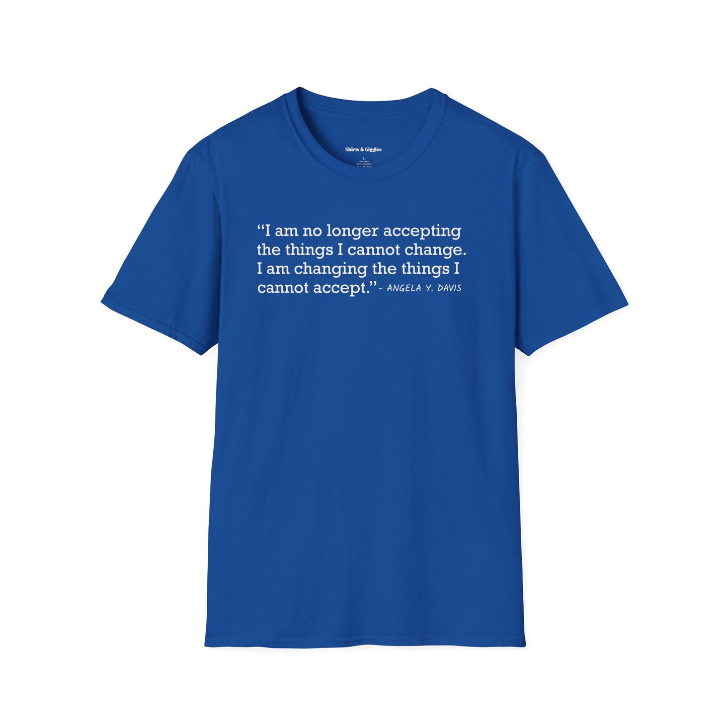 Changing the Things I Cannot Accept - Tee
