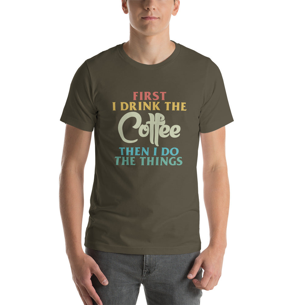 First I Drink Coffee - Snark Tee