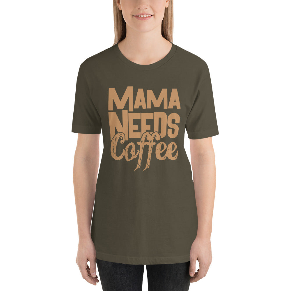 Mama Needs Coffee- Snark Tee