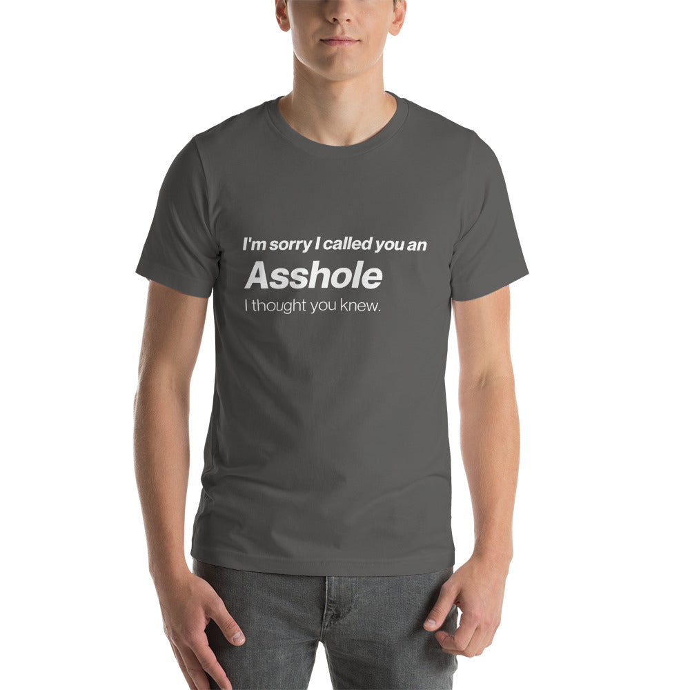 Sorry I called you an asshole - Snarky Tee