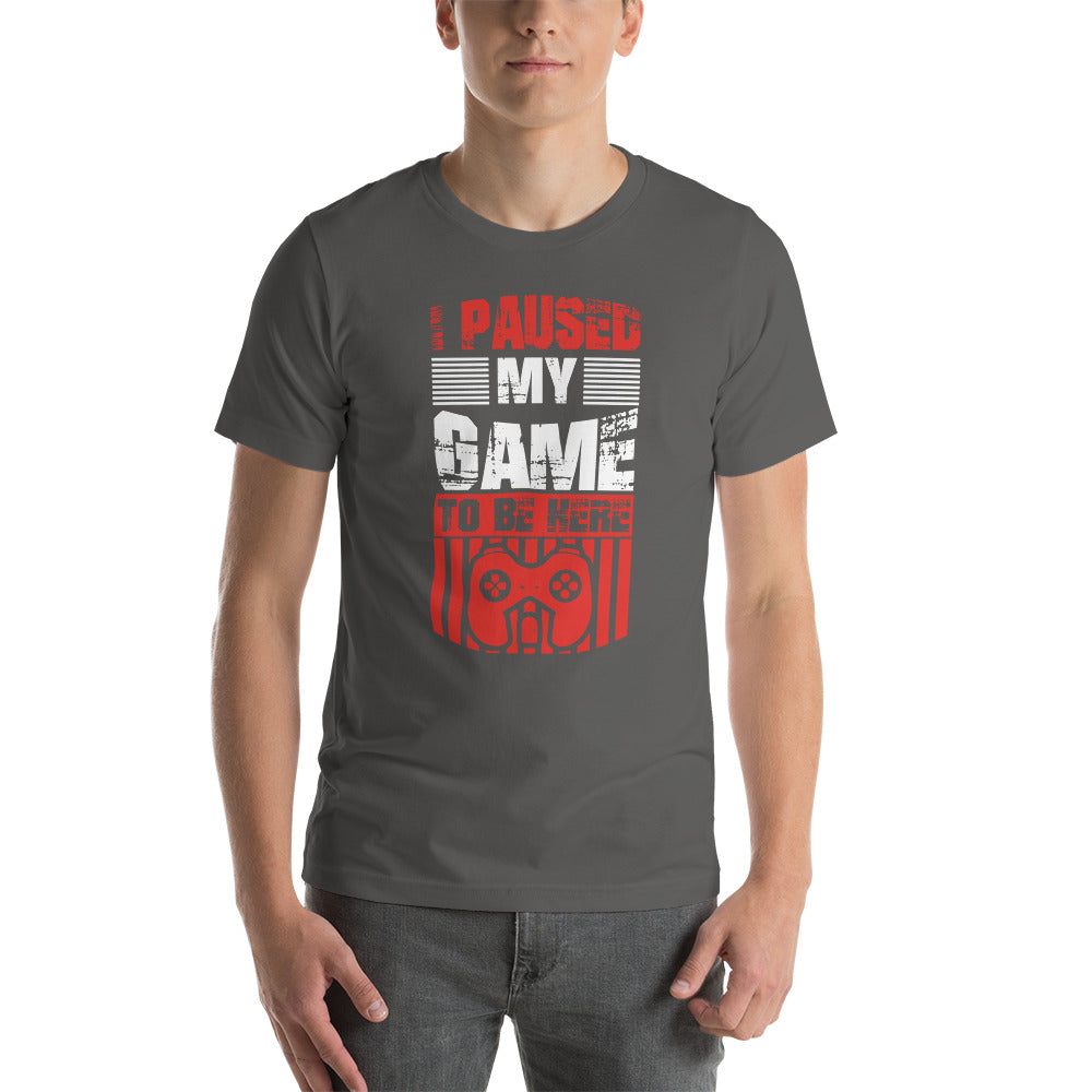 I paused my Game to be here- Snark Tee