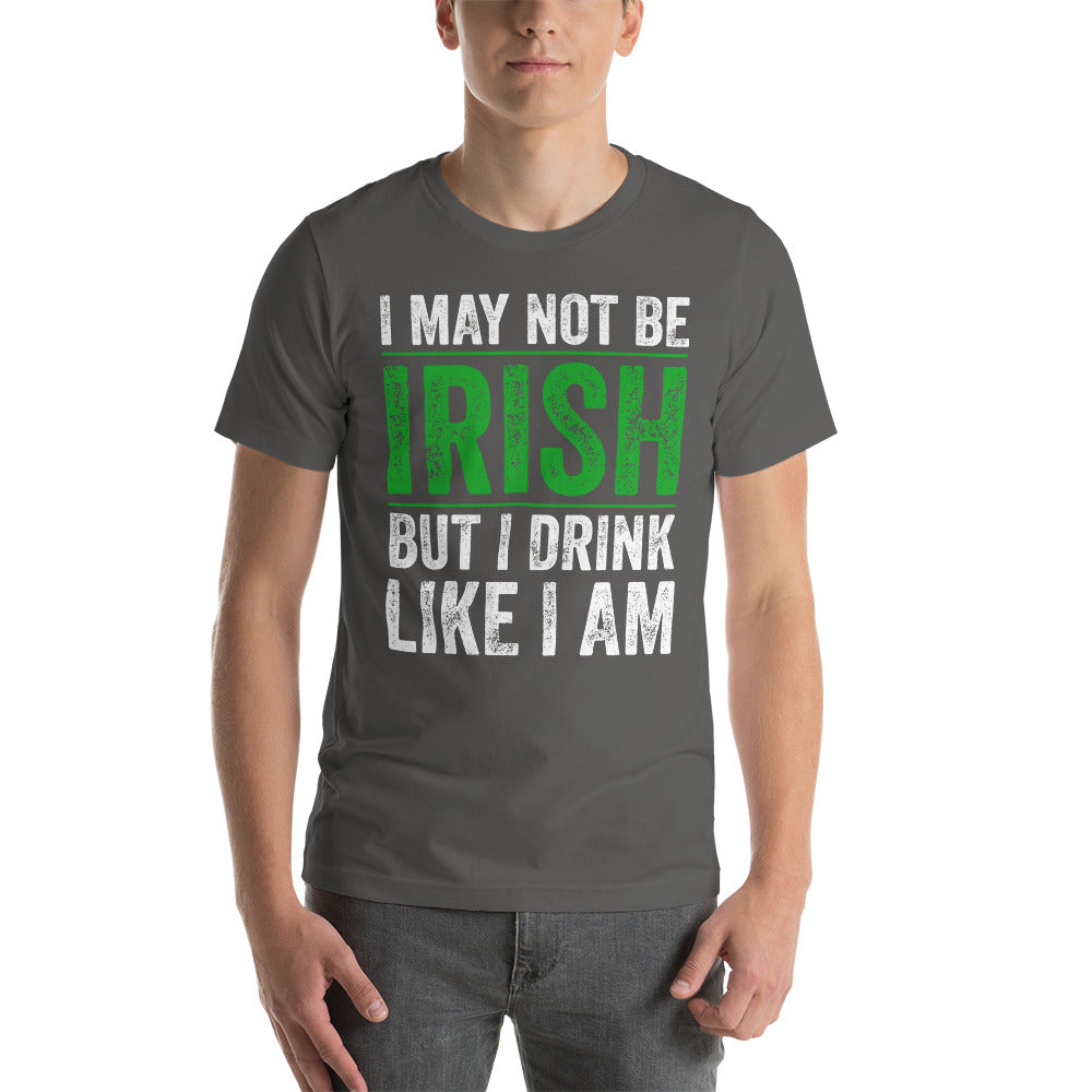 Drink Like You Are Irish - Snarky Tee