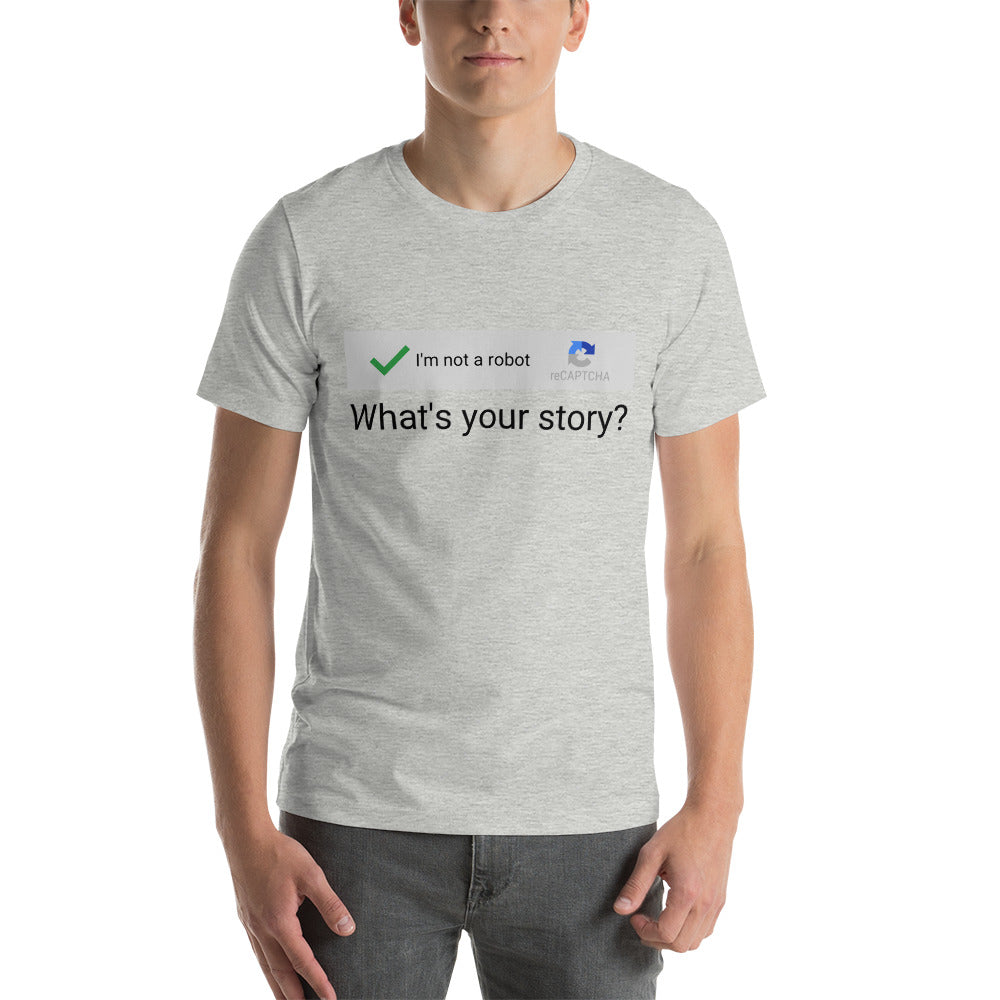 I am not a robot, what's your story? - Snarky Tee