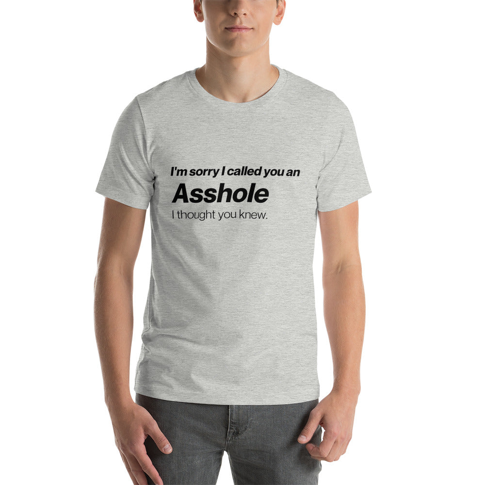 Sorry I called you an asshole - Snarky Tee