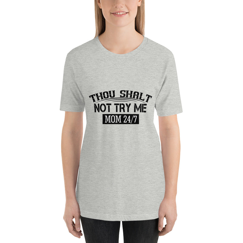 Thou Shalt Not Try Me Mothers Day - Snarky Tee