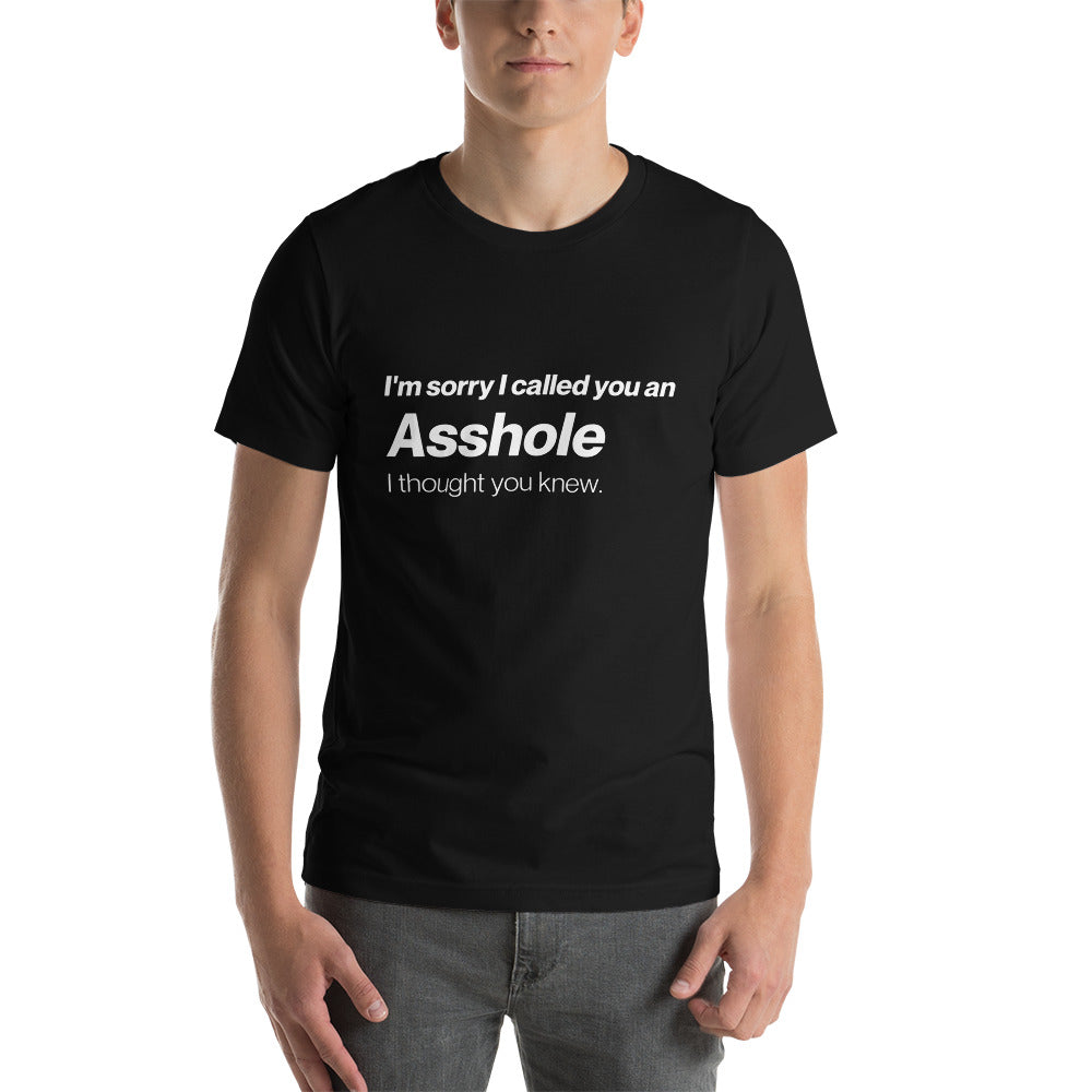 Sorry I called you an asshole - Snarky Tee