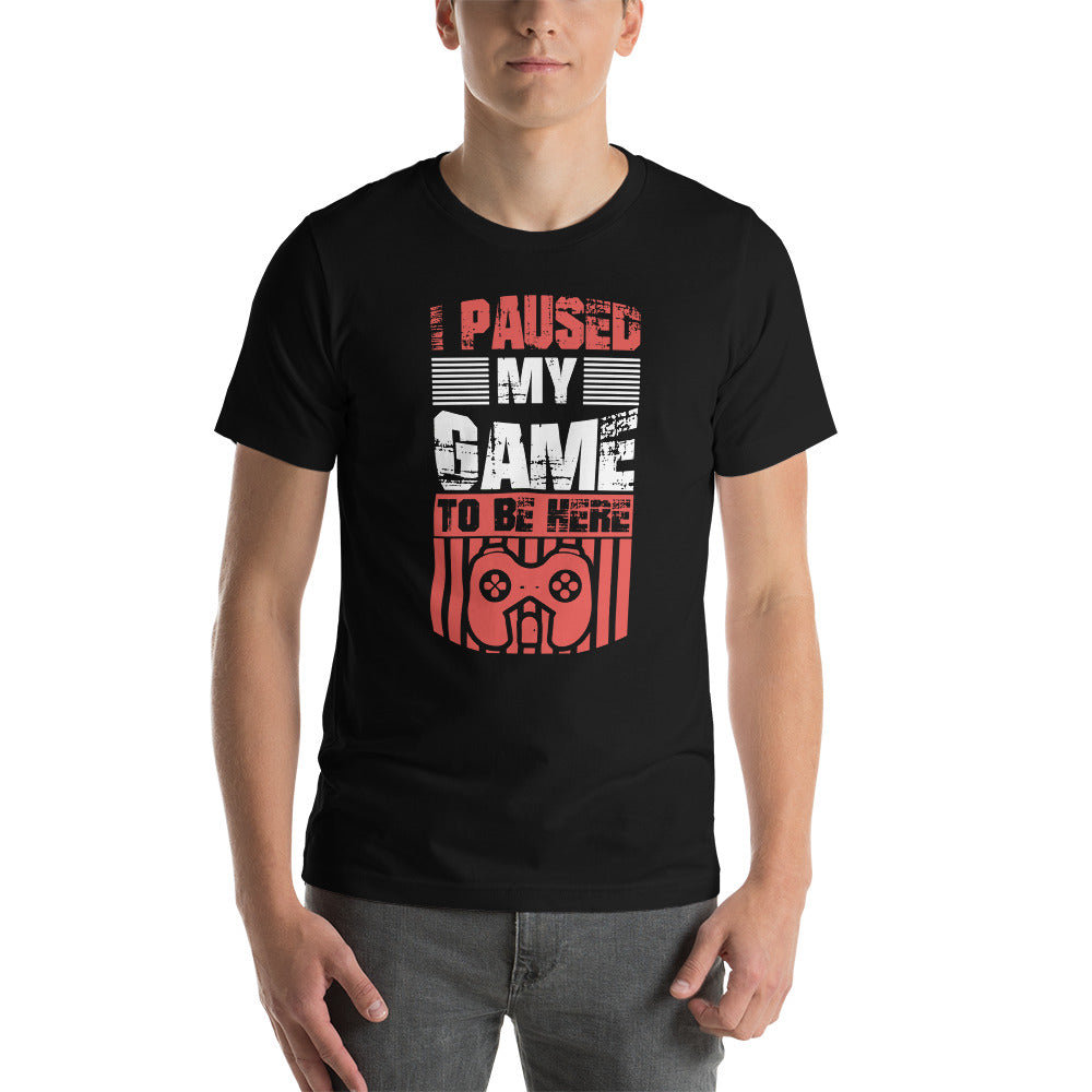 I paused my Game to be here- Snark Tee