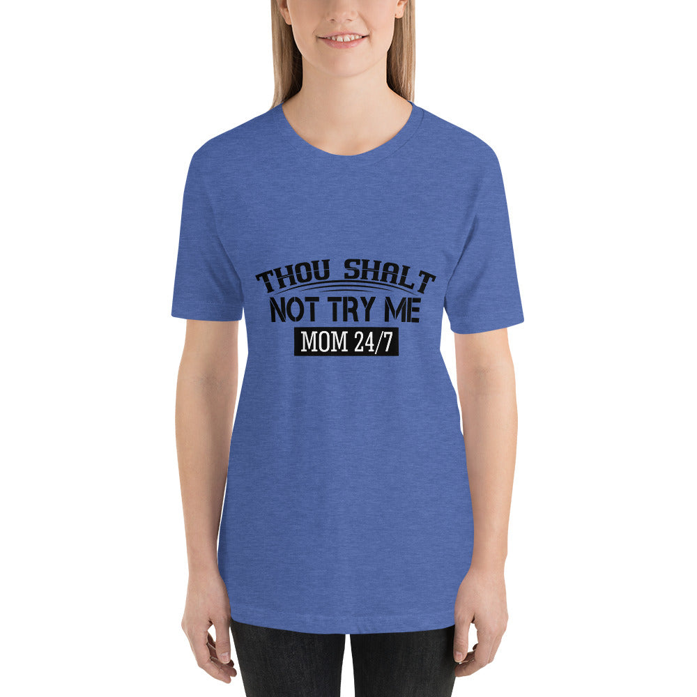 Thou Shalt Not Try Me Mothers Day - Snarky Tee