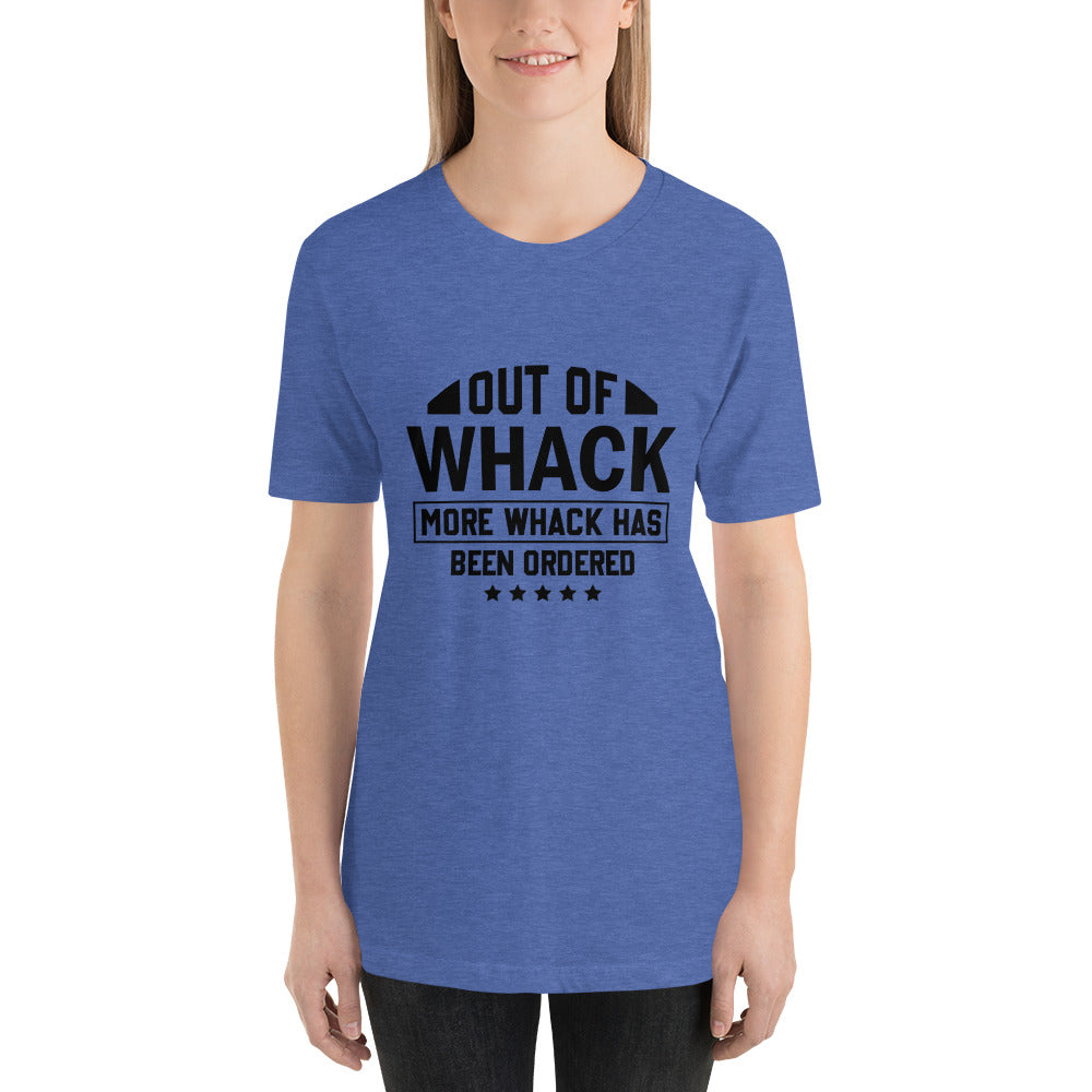 Out of Whack More Whack Ordered Mothers Day - Snarky Tee