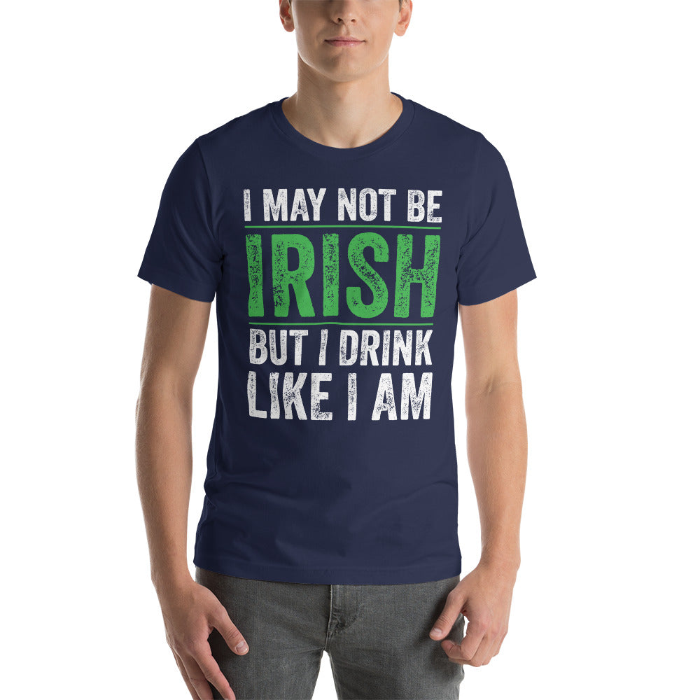 Drink Like You Are Irish - Snarky Tee