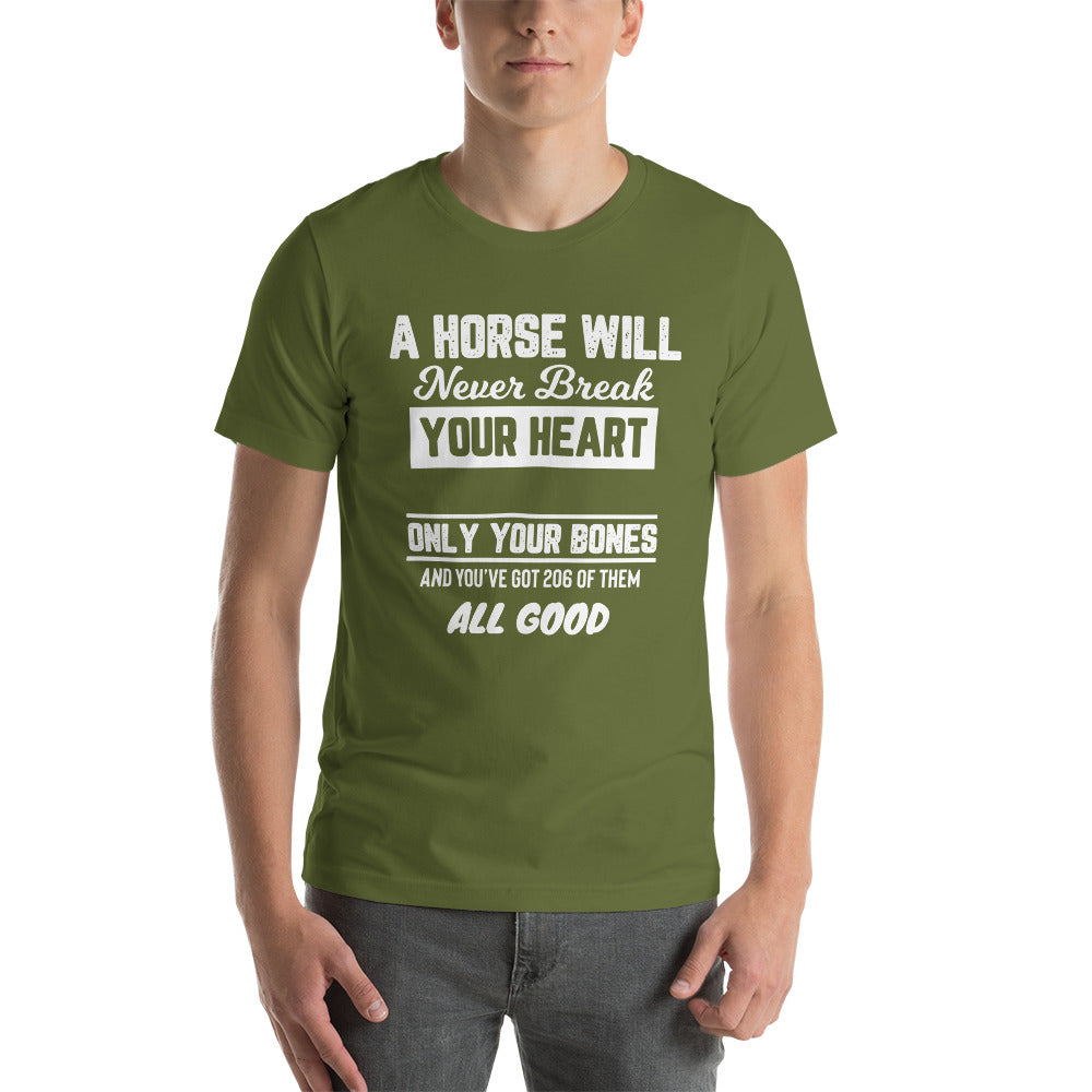 A Horse will Never Break Your Heart - Snarky Tee