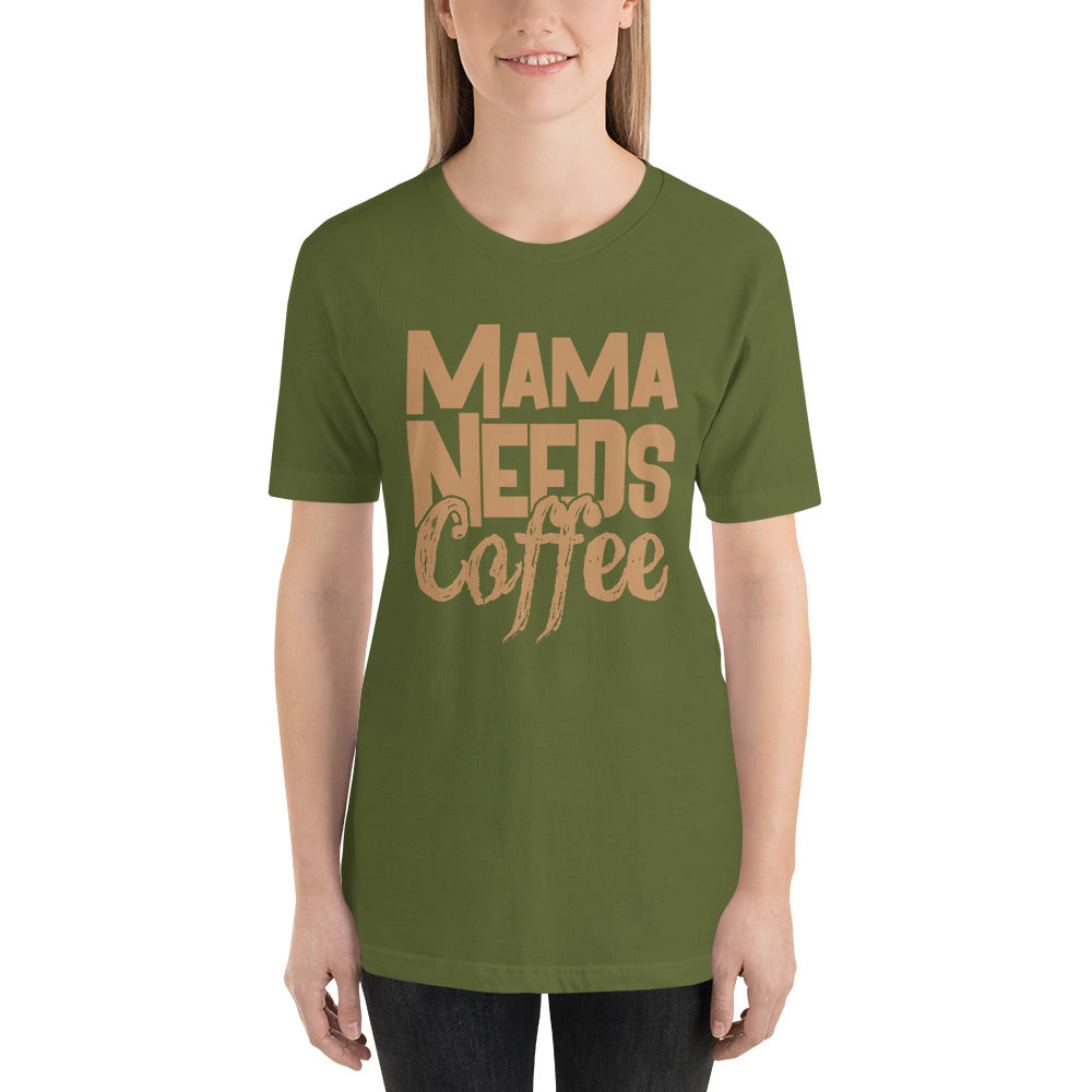 Mama Needs Coffee- Snark Tee