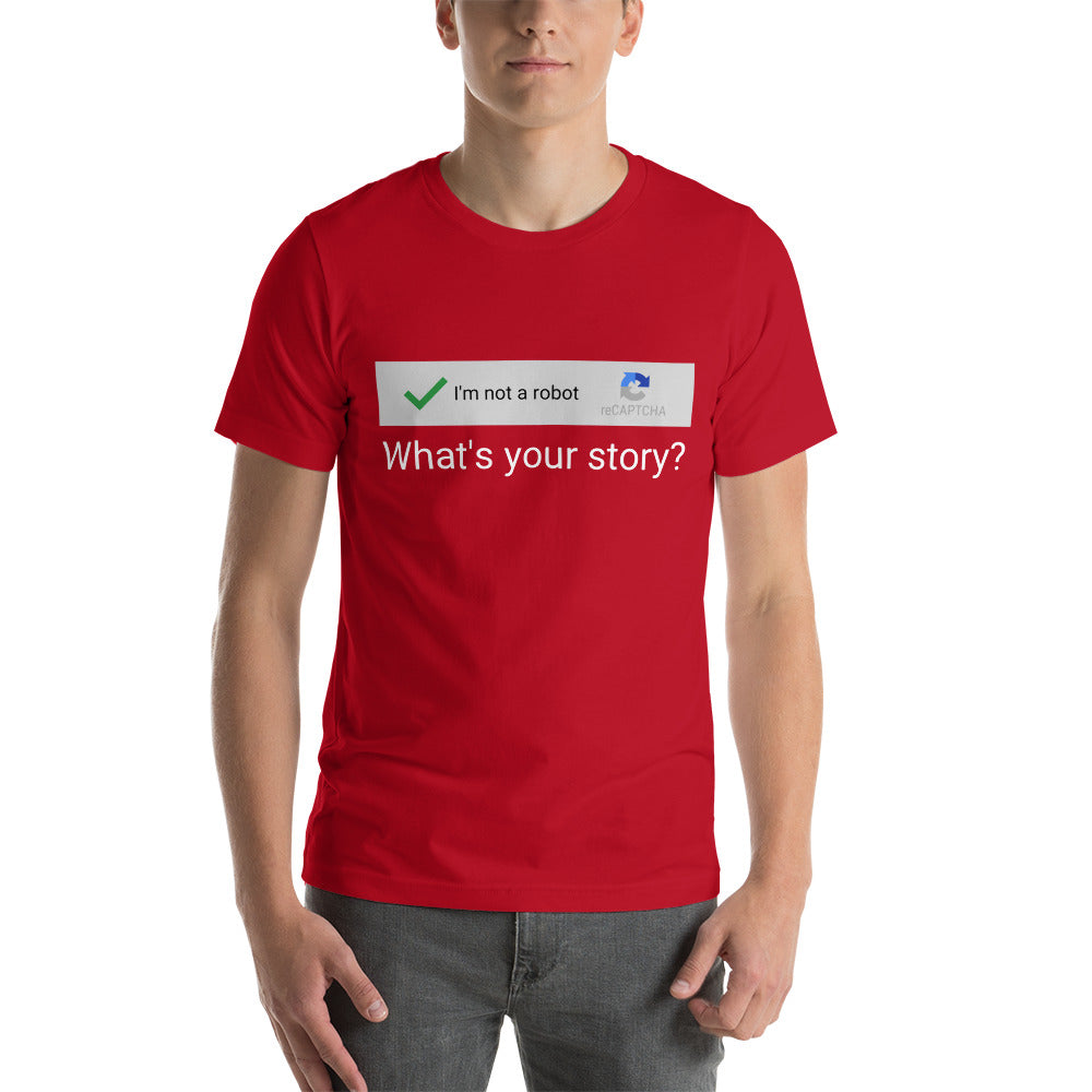 I am not a robot, what's your story? - Snarky Tee