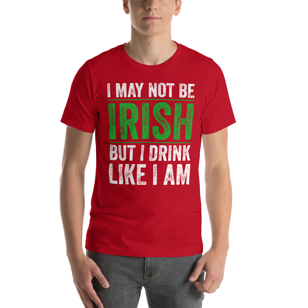 Drink Like You Are Irish - Snarky Tee