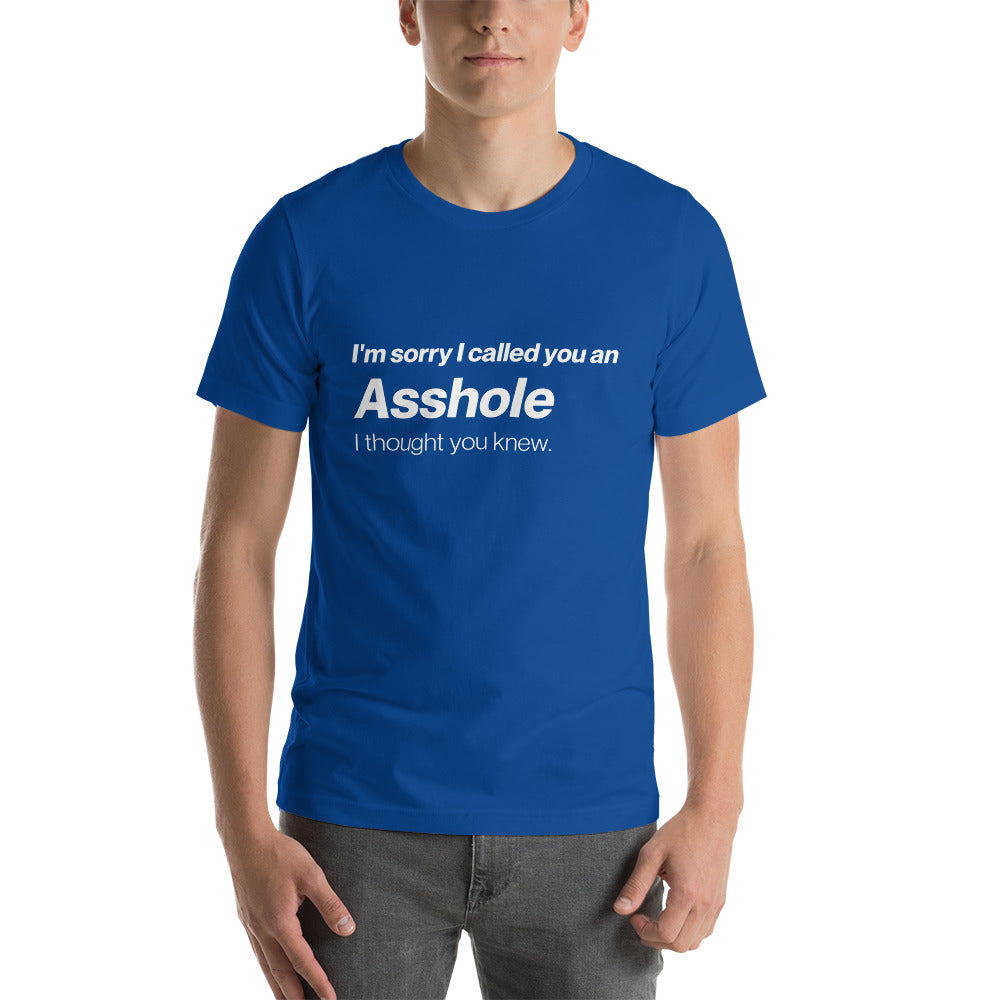 Sorry I called you an asshole - Snarky Tee