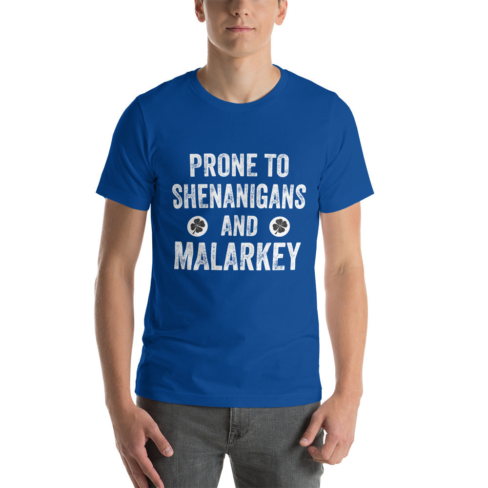 Prone to Shenanigans and Malarky - Snarky Tee