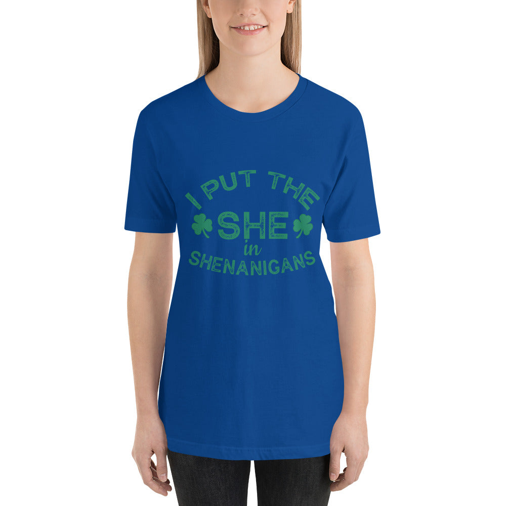 I put the SHE in Shenanigans - Snarky Tee