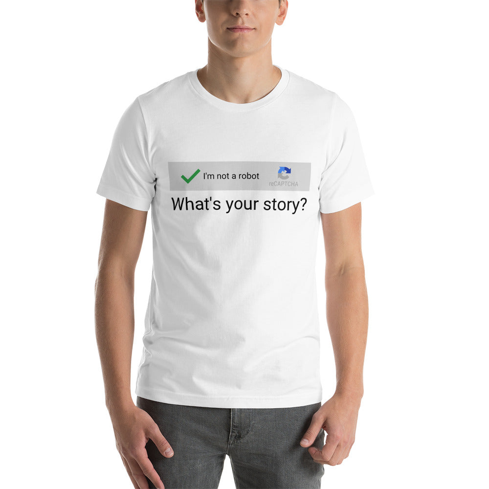 I am not a robot, what's your story? - Snarky Tee