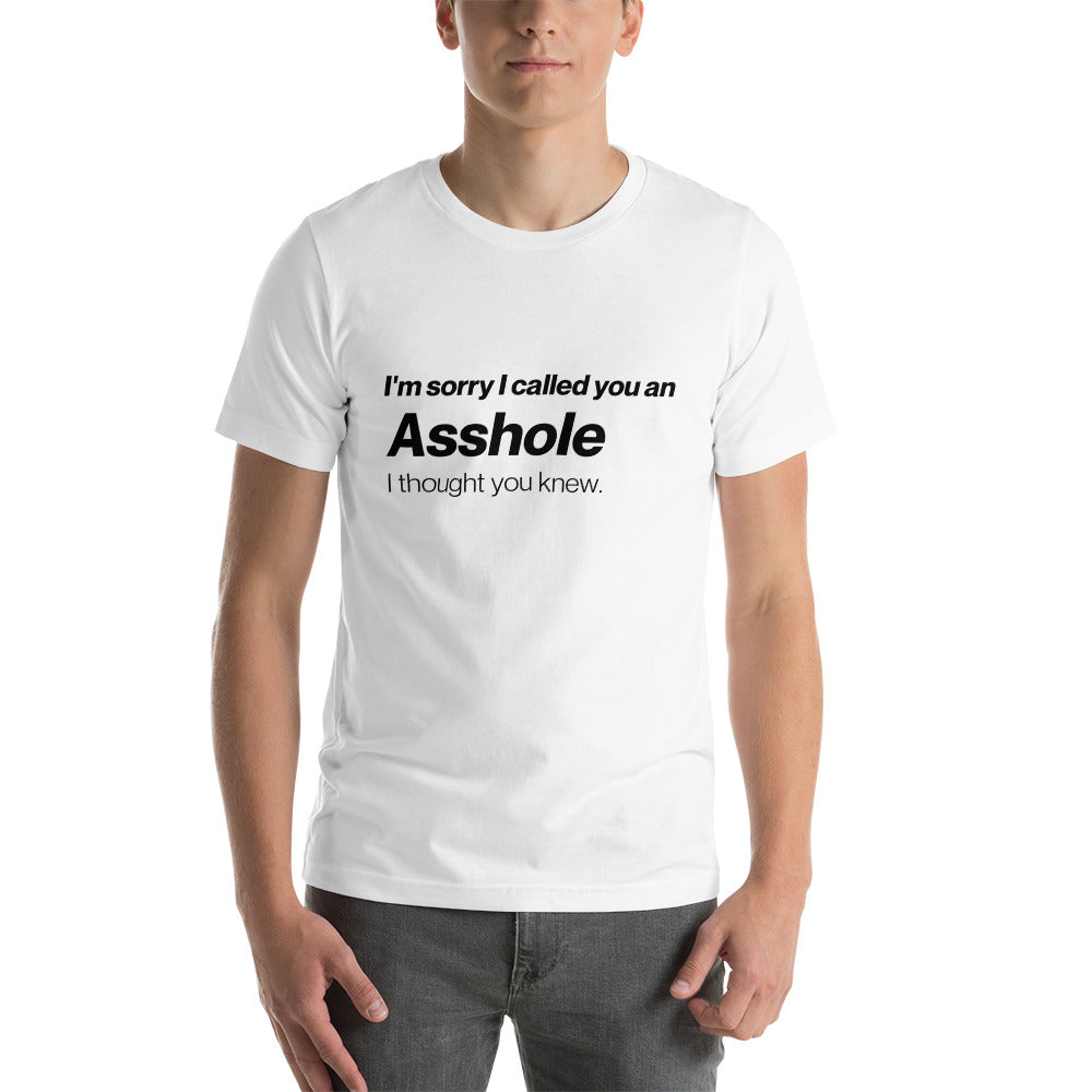 Sorry I called you an asshole - Snarky Tee