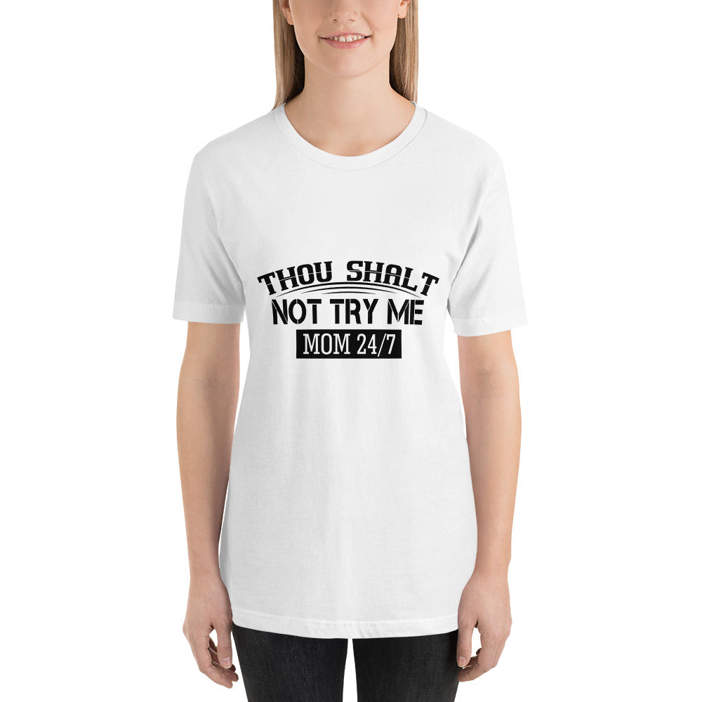 Thou Shalt Not Try Me Mothers Day - Snarky Tee